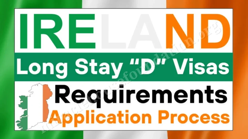 Ireland Long Stay “D” Visas