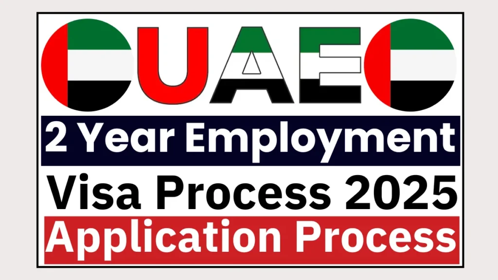 UAE 2 Year Employment Visa Process 2025