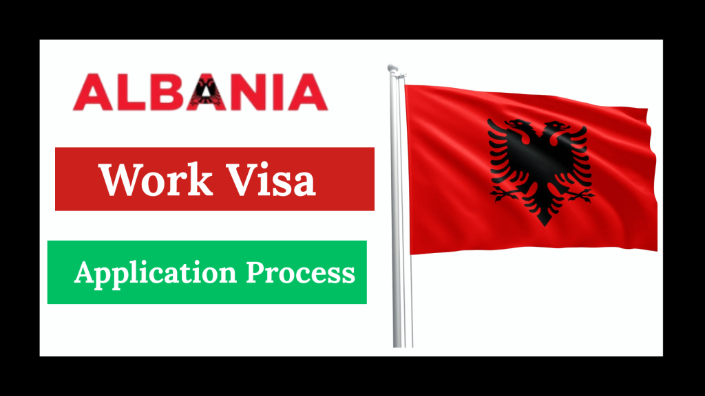 Albania Work Visa 2025 – Requirements, Application & Process