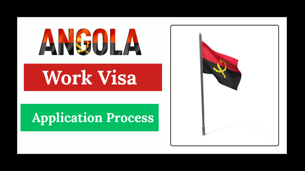 Angola Work Visa 2025 – Complete Guide to Apply & Requirements