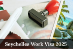 Seychelles Work Visa 2025