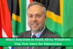 Mixed Reactions as South Africa Withdraws Visa-Free Entry for Palestinians
