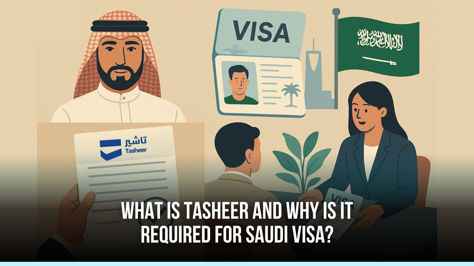 What Is Tasheer and Why Is It Required for Saudi Visa?